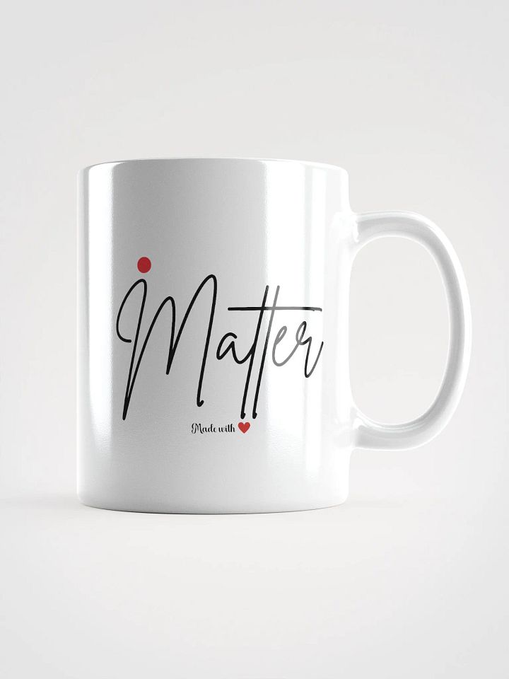 "I Matter" Mug product image (2)