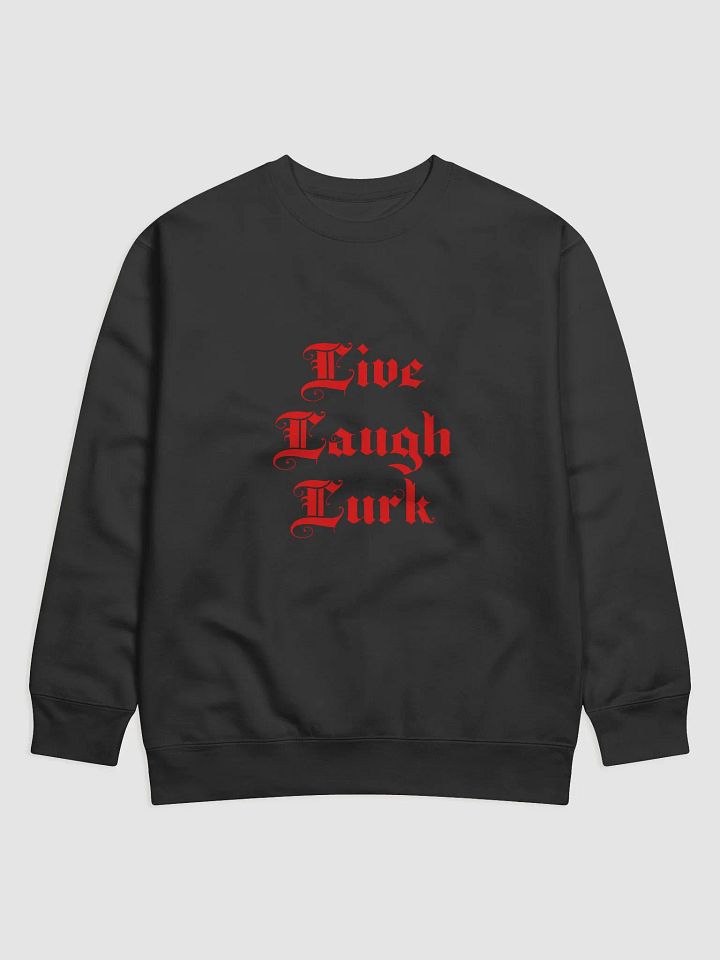 Live Laugh Lurk || Unisex Crewneck product image (1)