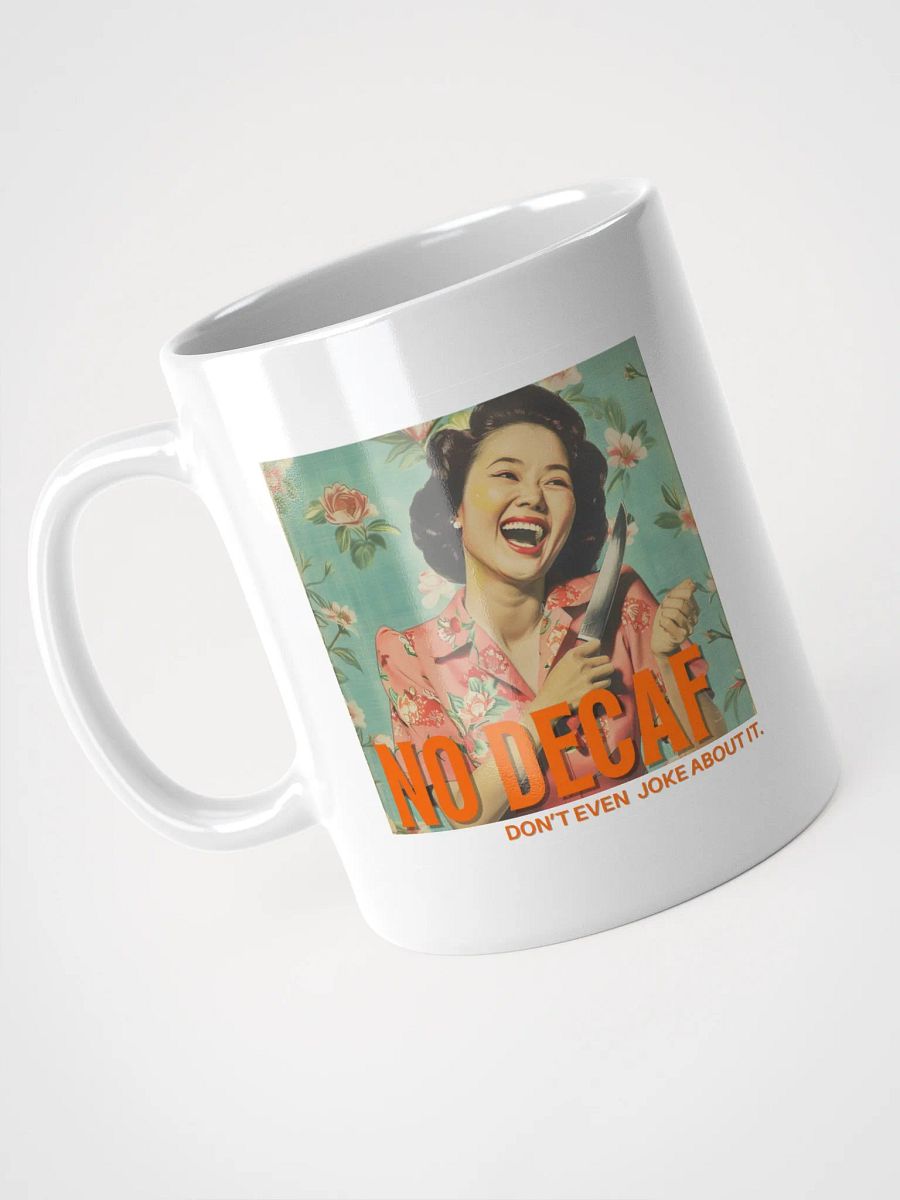 No Decaf Don't Even Joke About It 2 product image (1)