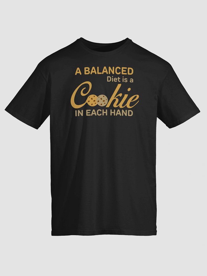 A Balanced Diet Is A Cookie In Each Hand T-Shirt product image (2)