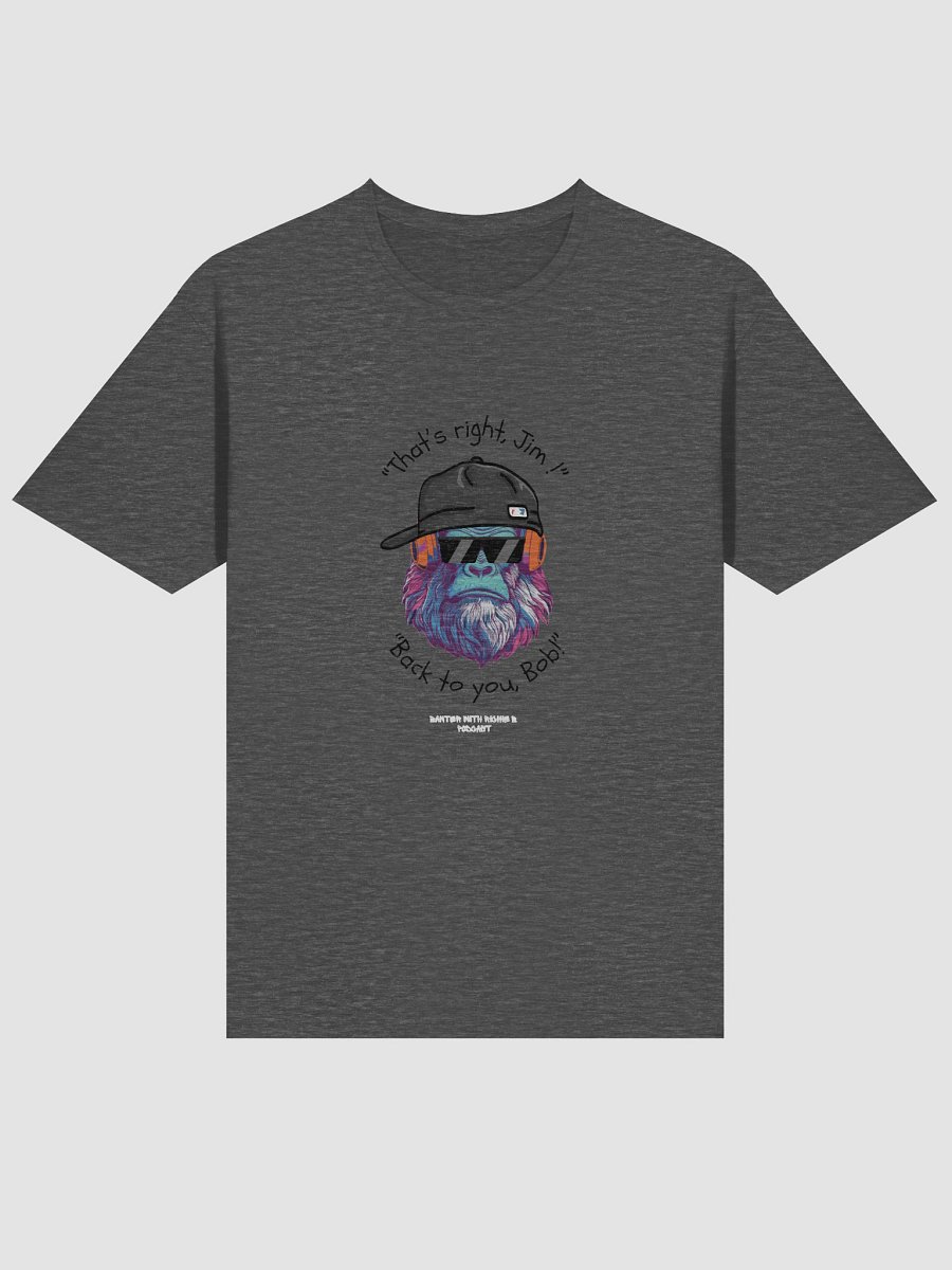 That's right, Jim! Unisex T-shirt product image (45)