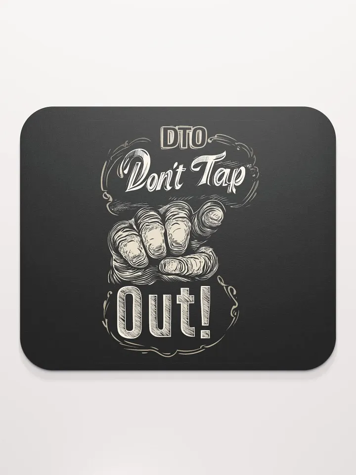 Don't Tap Out Mouse Pad - Black product image (2)