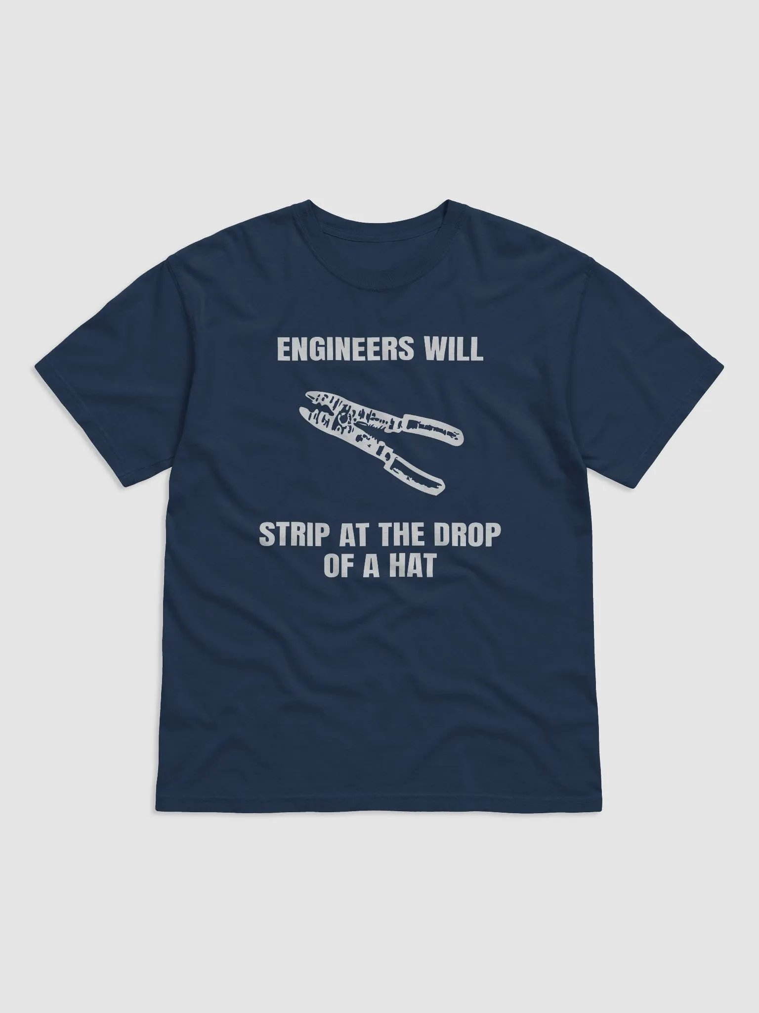 Enginreers Will Strip at the Drop of a Hat product image (1)