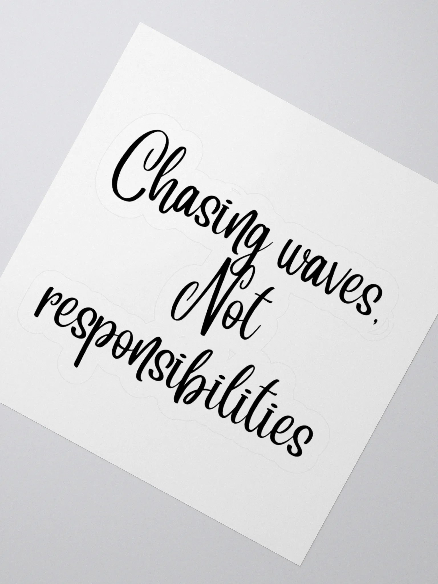 Chasing Waves, Not Responsibilities” Sticker product image (6)