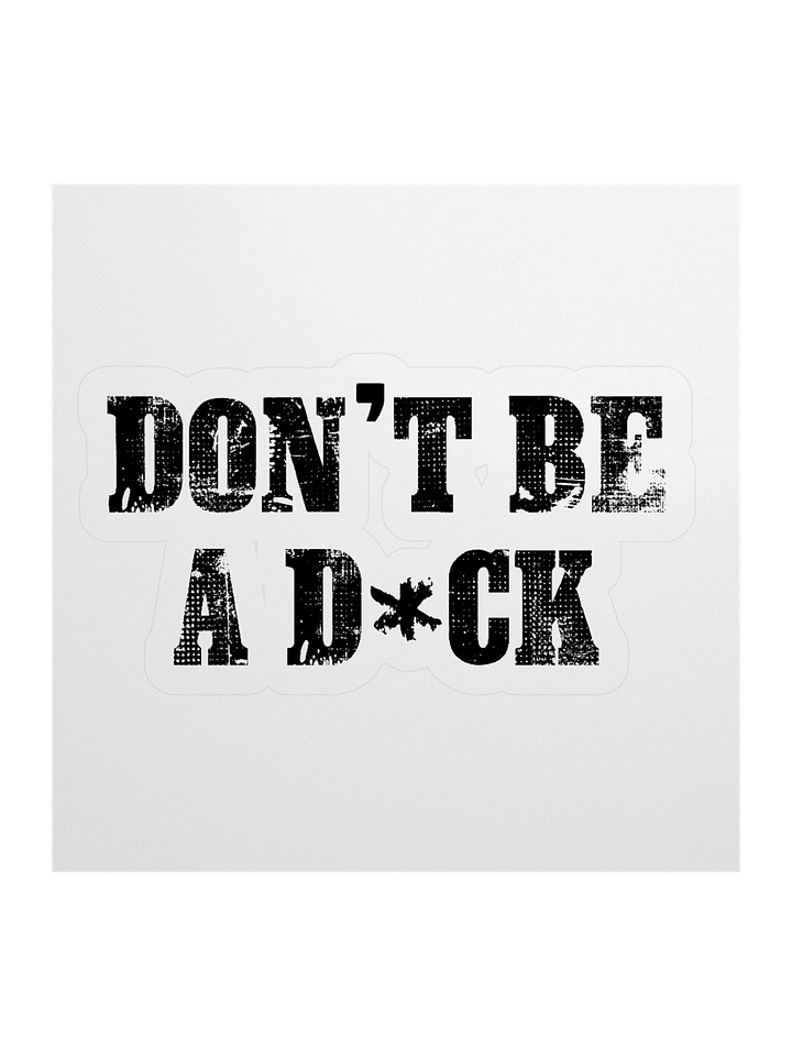 Don't Be A D*ck Sticker product image (1)