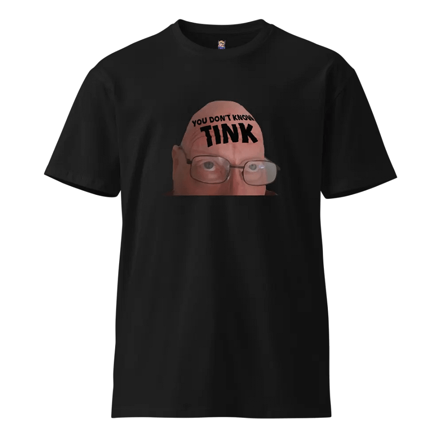 You Don't Know TINK T-Shirt product image (1)