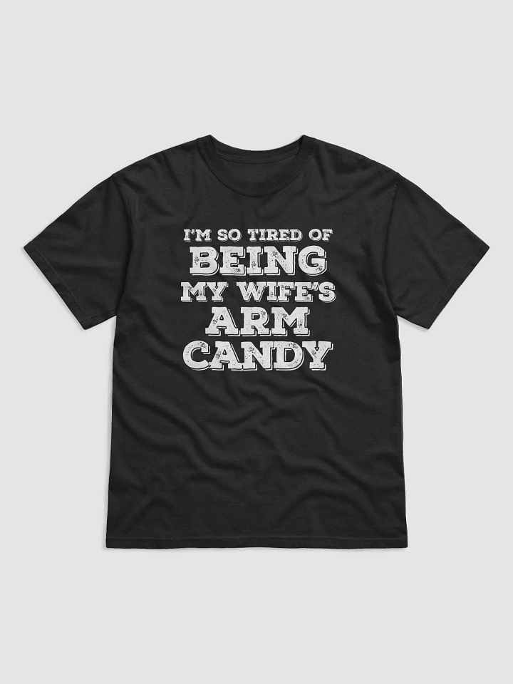 I'm So Tired of Being My Wife's Arm Candy product image (2)
