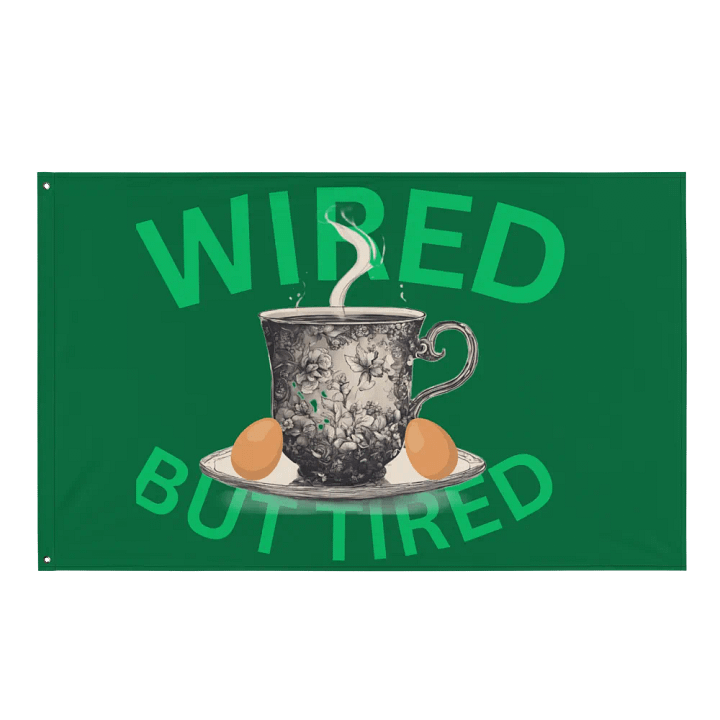 Wired But Tired Teacup Flag (Green) product image (1)