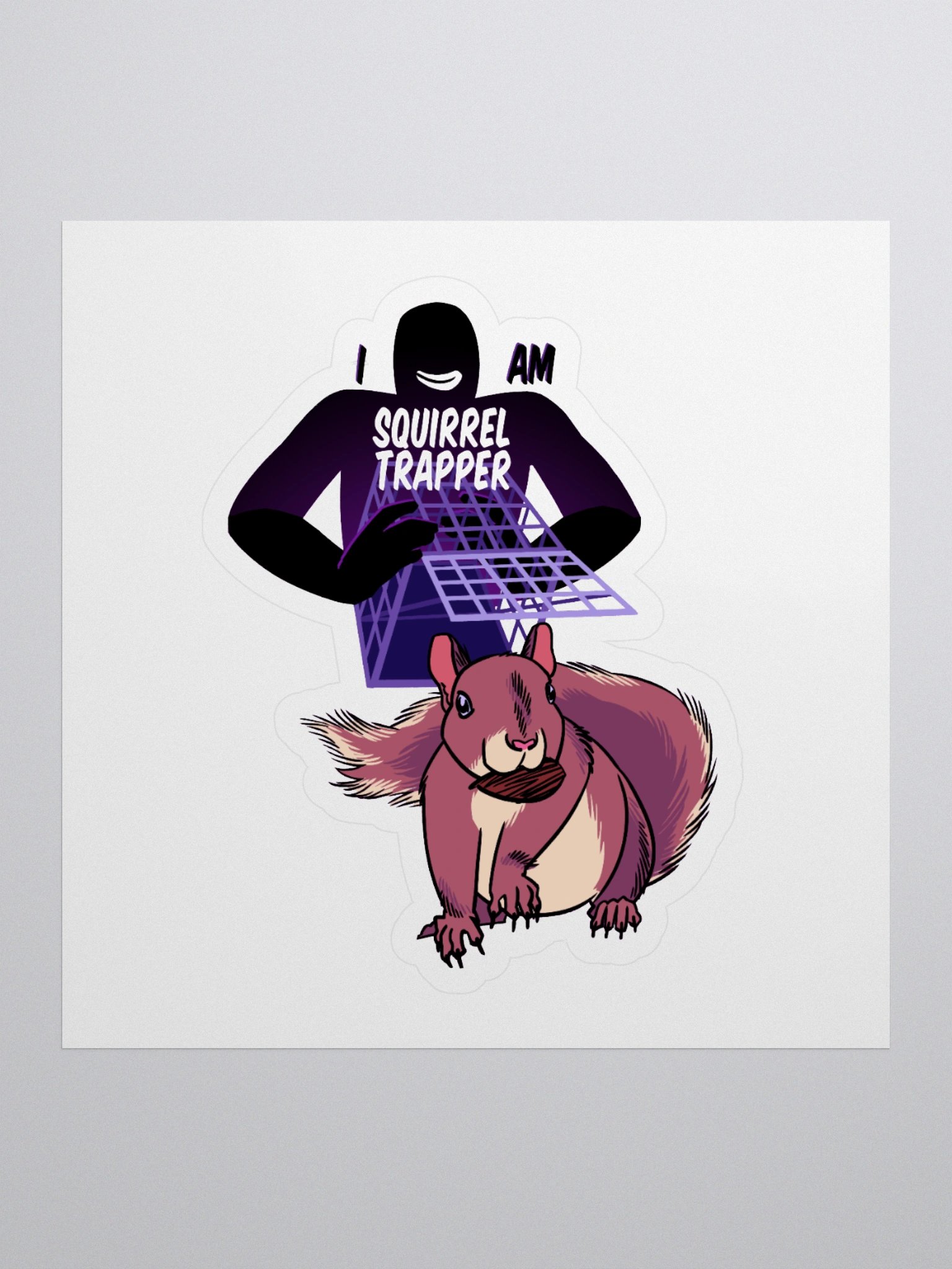 I Am Squirrel Trapper Sticker! product image (1)