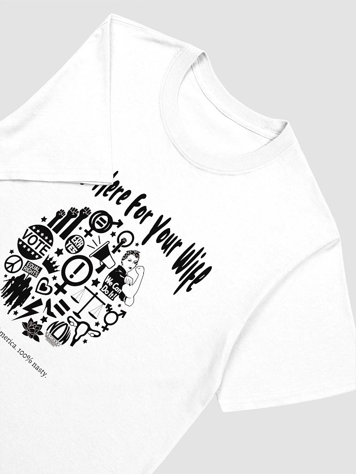 We're Here for Your Wife, Relaxed Comfort Unisex T-Shirt product image (2)