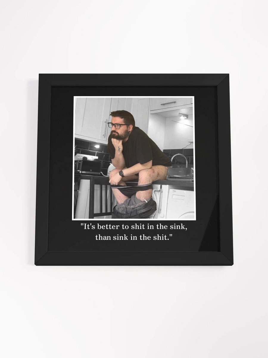 Shit in the Sink Framed Print product image (4)