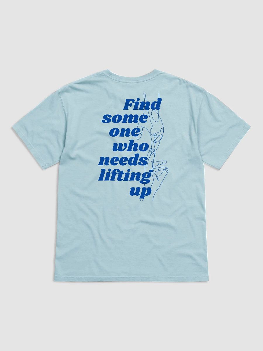 Find Some One Who Needs Lifting Up Blue Tee product image (4)