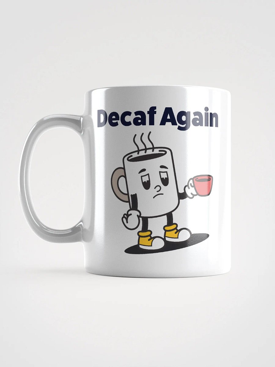 Decaf Again Ceramic Coffee Mug product image (7)