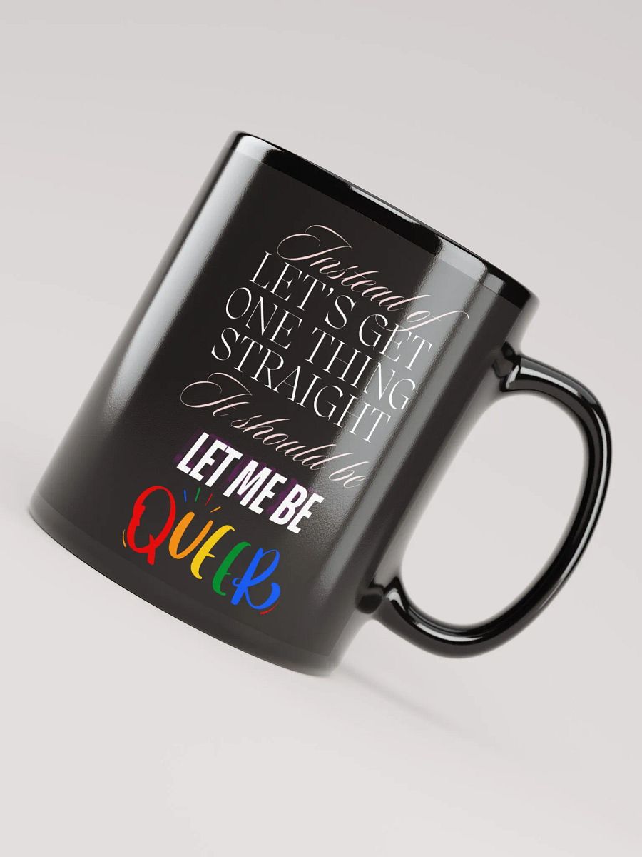 Let Me Be QUEER Mug product image (8)