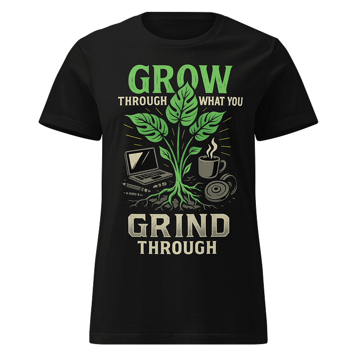 Grow through what you grind through product image (1)