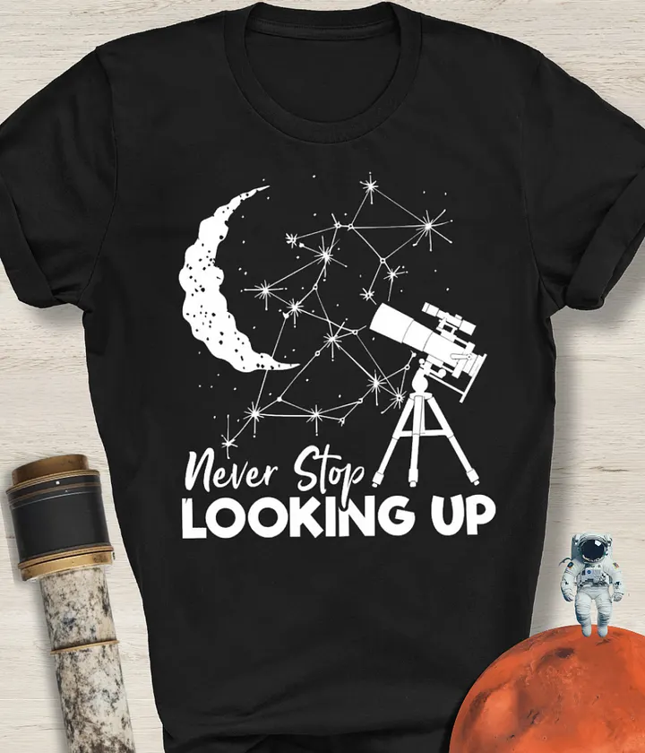 Never Stop Looking Up T-Shirt product image (1)