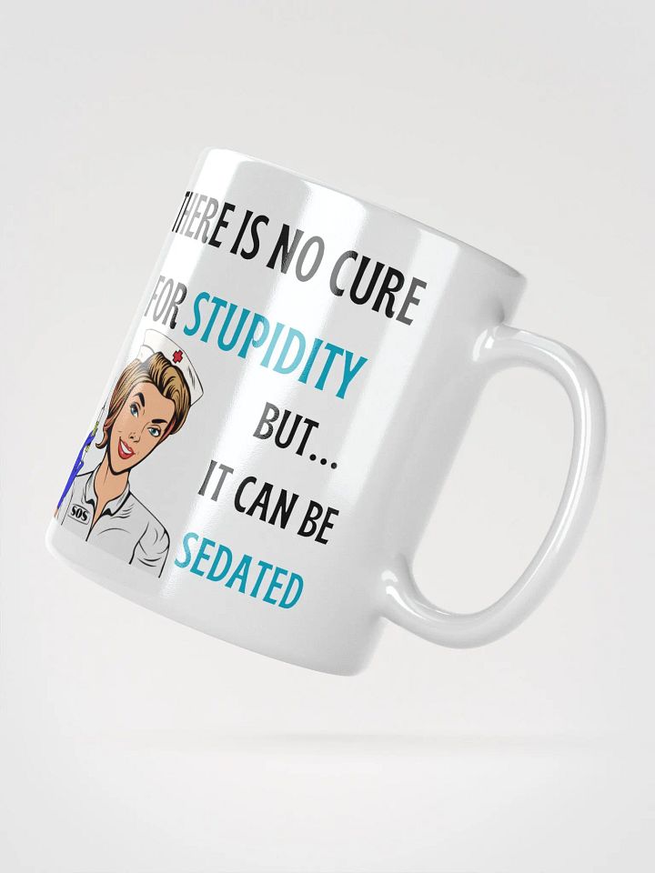 No Cure for Stupidity Mug – The Perfect Dose of Sarcasm product image (2)
