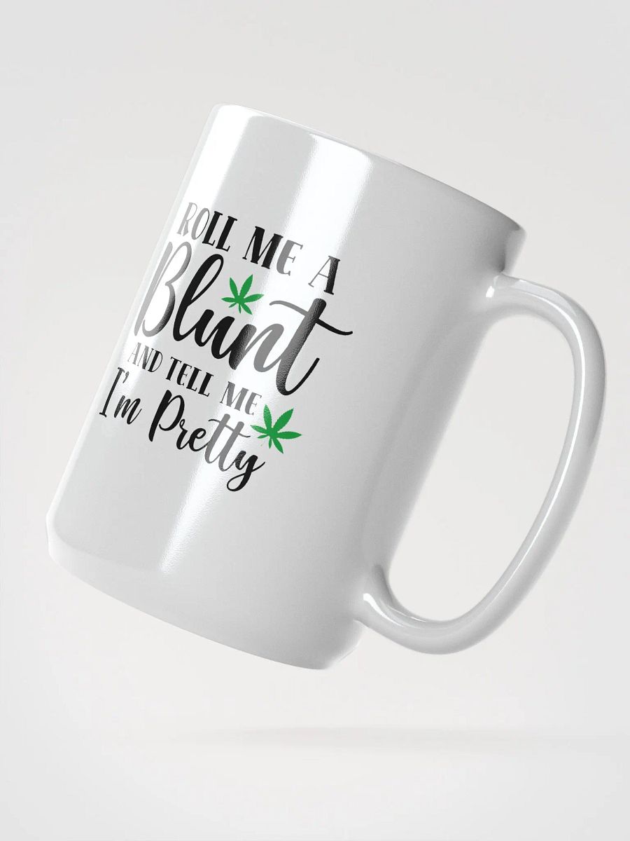 'Roll Me a Bl*nt, & Tell Me I'm Pretty' Glossy Mug product image (2)
