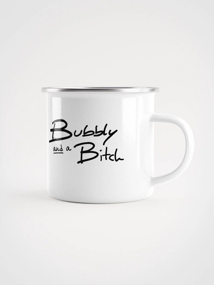 Bubbly and a B*tch Enamel Mug product image (1)