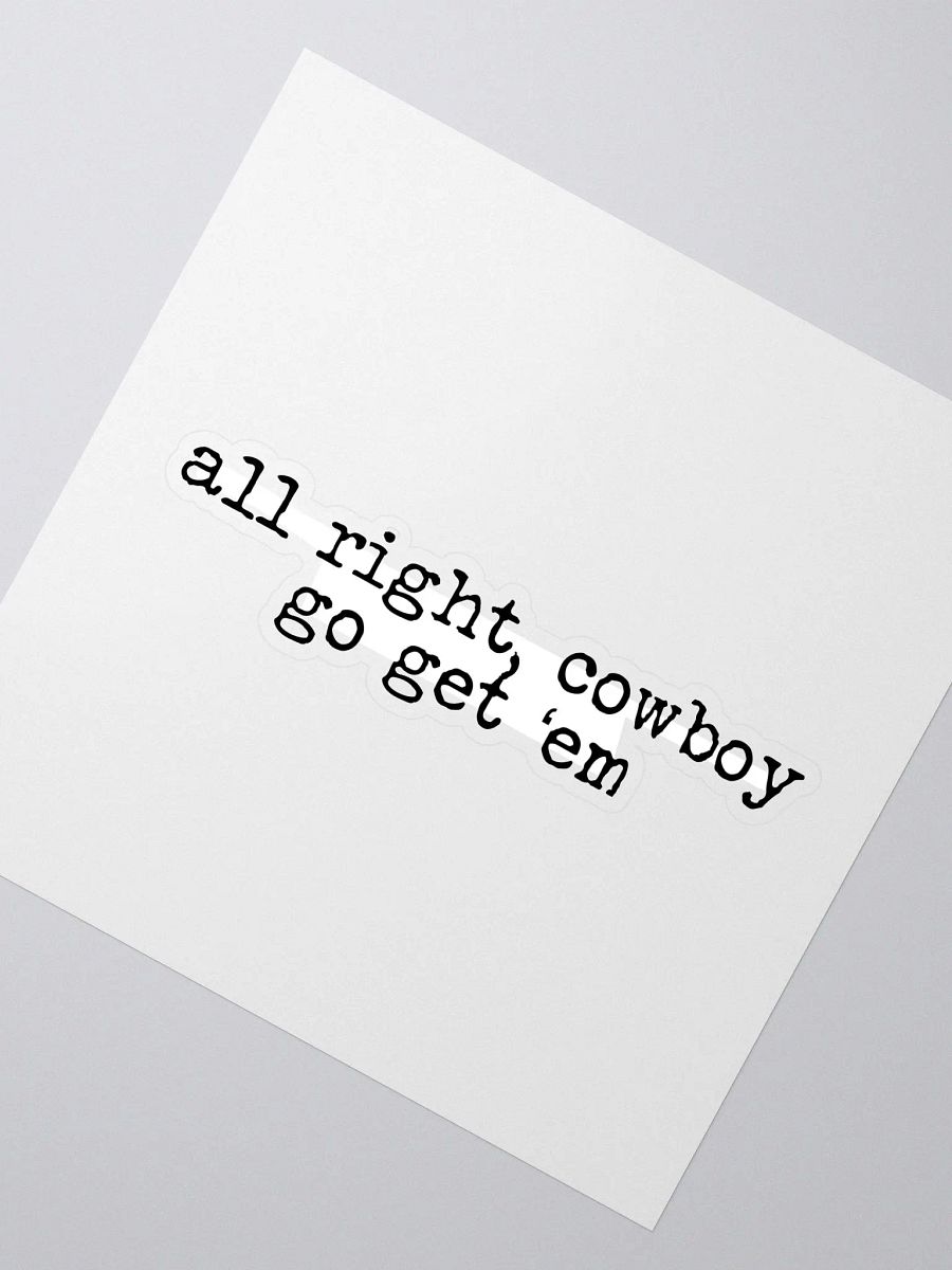 All Right, Cowboy Buddie Quote Sticker product image (2)