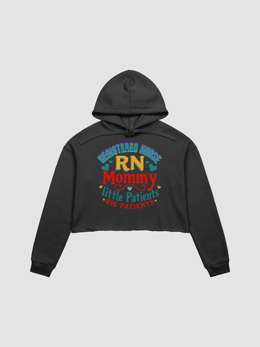 RN Mommy Little Patients Big Patients Crop Hoodie product image (8)