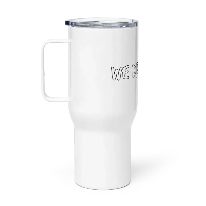 Travel Mug w Handle - We Drinking? product image (1)