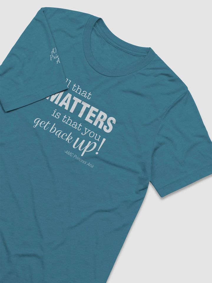 All that matters... TSHIRT - White text product image (2)
