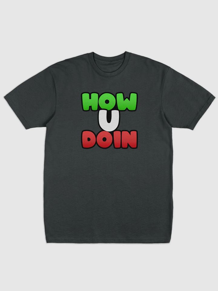 How U Doin T-Shirt product image (1)