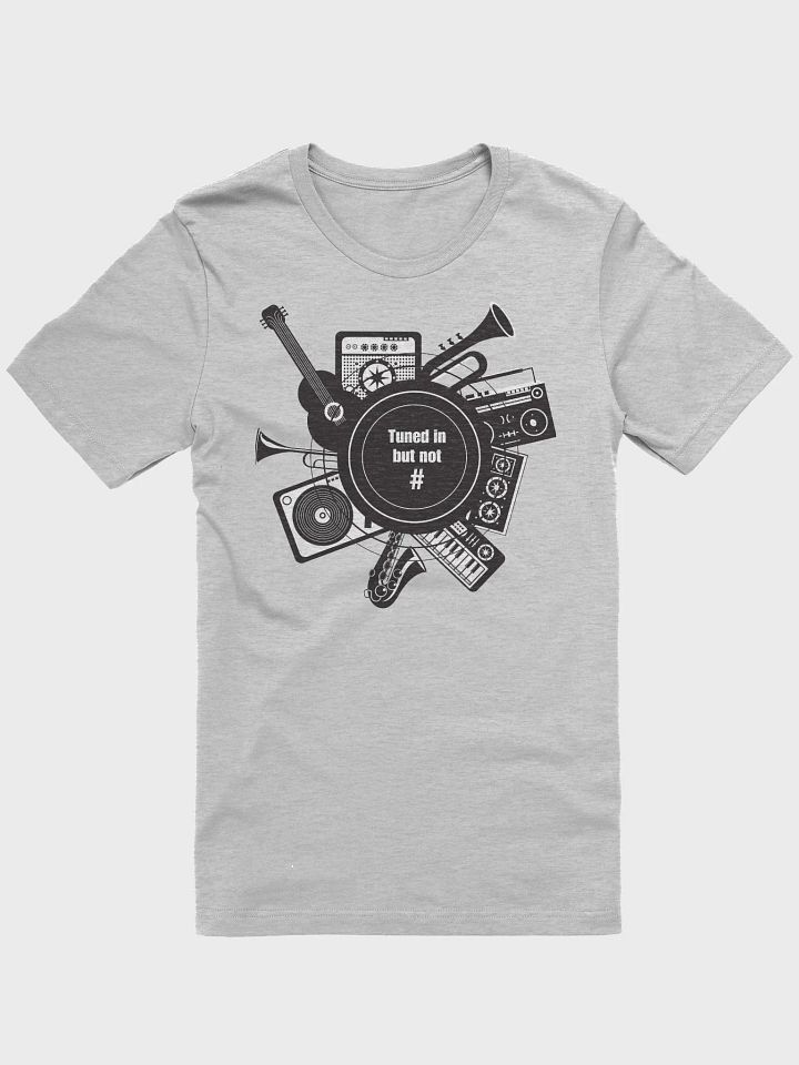 Tuned in but not # - T-shirt product image (2)