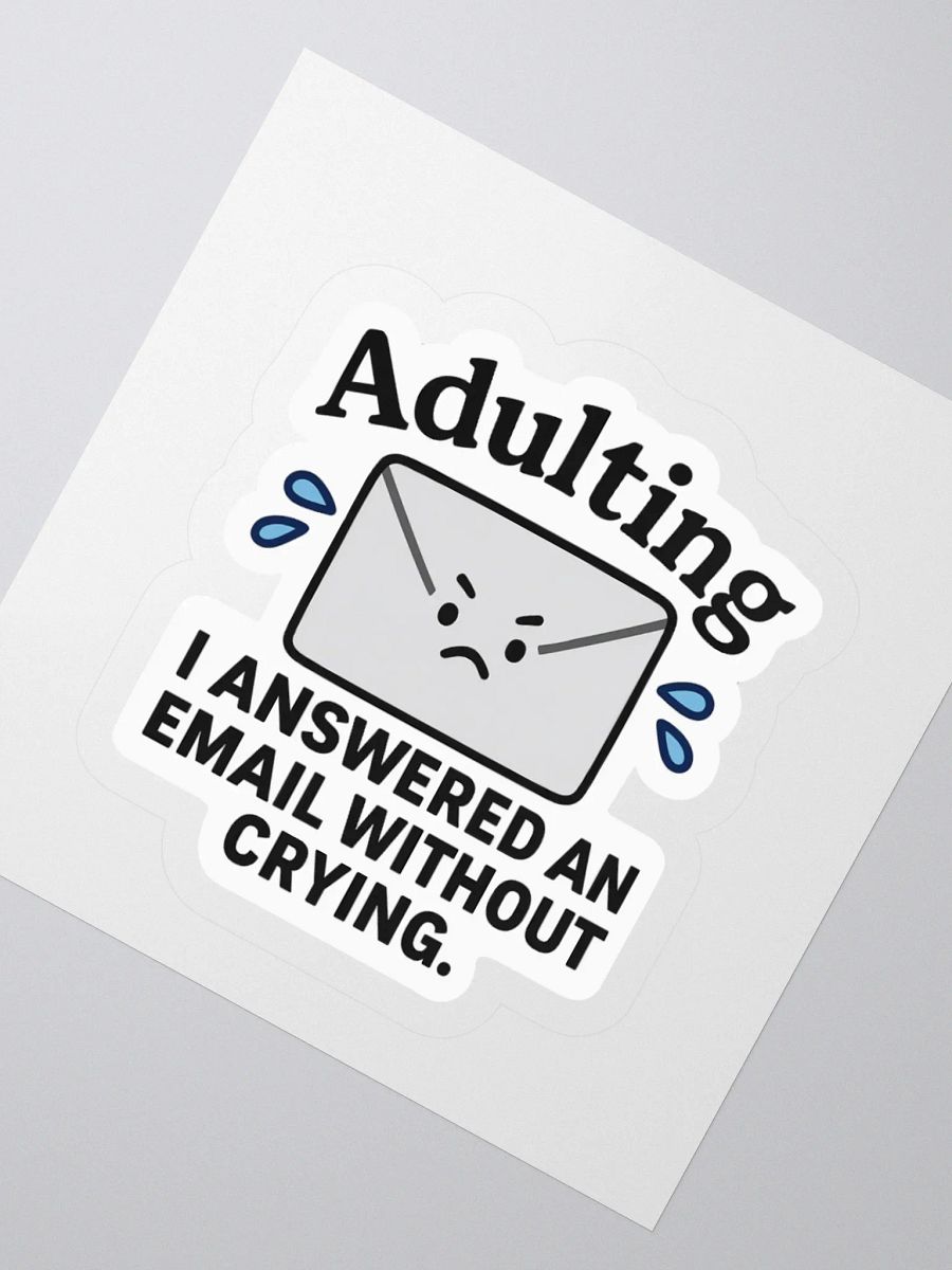 “I Answered an Email Without Crying” Sticker product image (4)