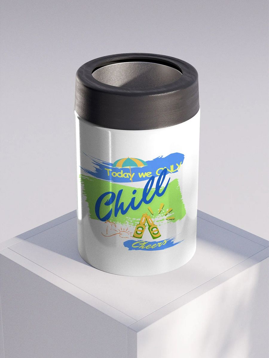 Stainless steel Koozie for your summer parties.   ‘Today  we only  chill ‘design. product image (3)