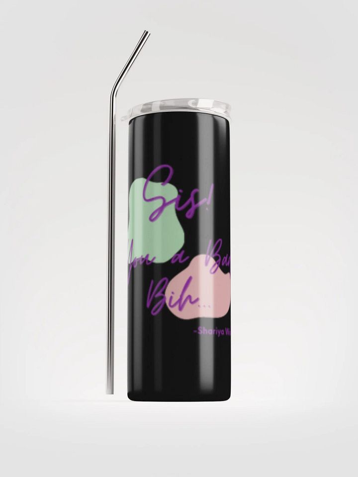 Sis! You a Bad Bih.. Tumbler product image (2)