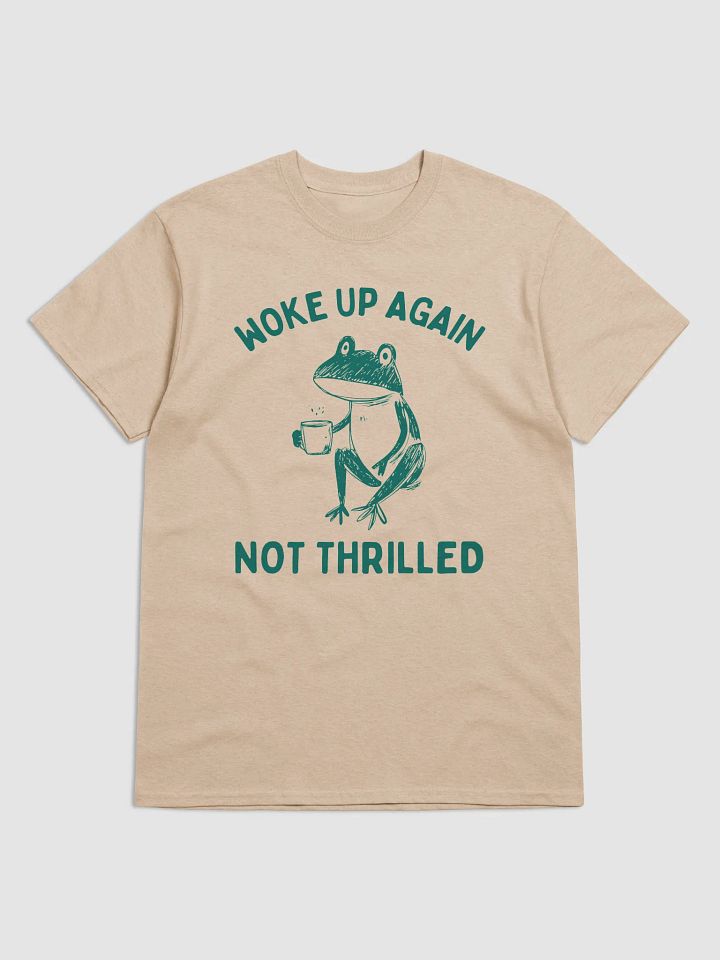 Woke up again not thrilled product image (1)