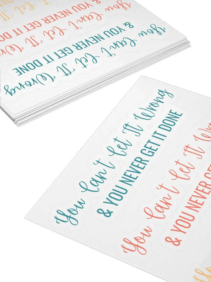You Can't Get It Wrong & You Never Get It Done - Multi Sticker product image (1)