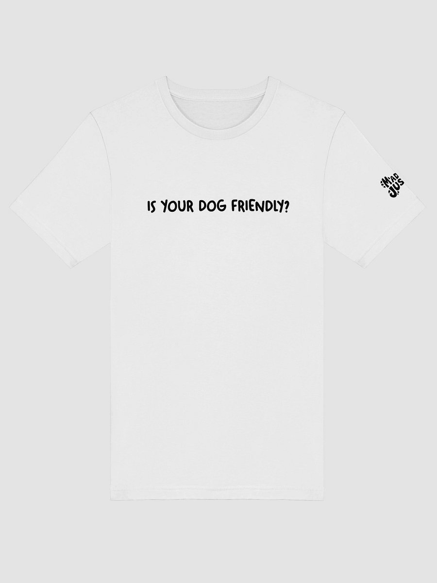Is Your Dog Friendly? Signature Tee product image (5)