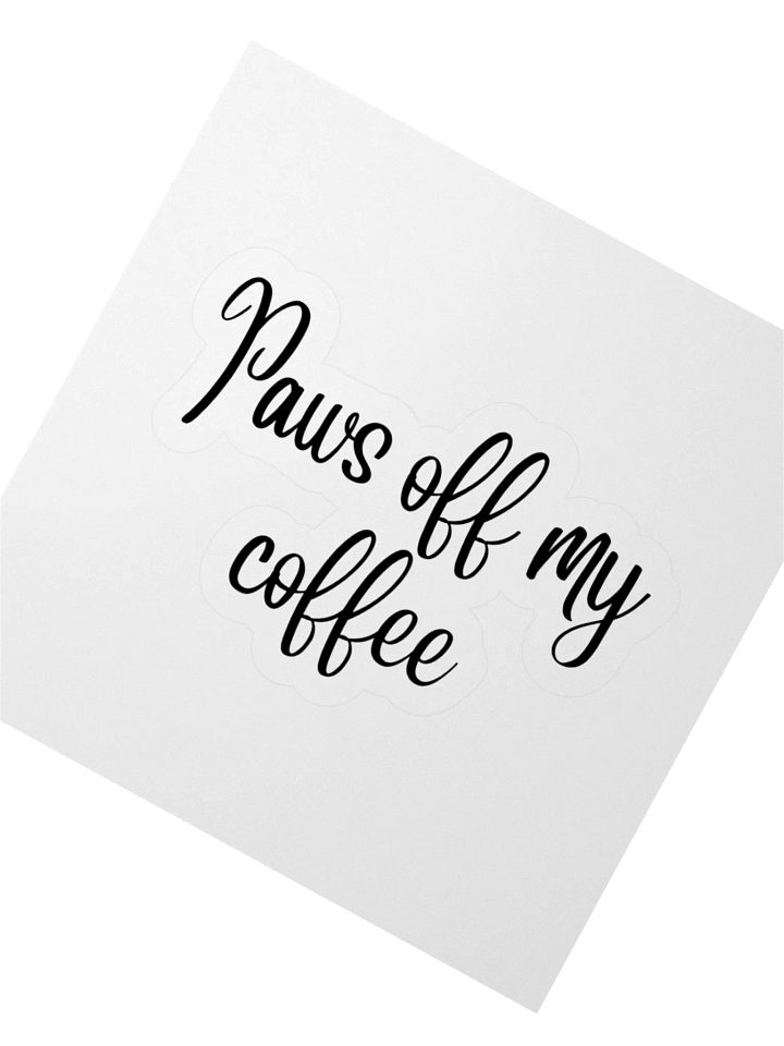 “Paws Off My Coffee” Sticker product image (4)