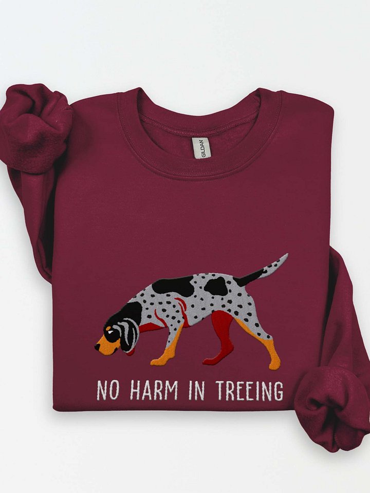 No Harm in Treeing Sweatshirt (Embroidered) of a Bluetick Coonhound product image (1)