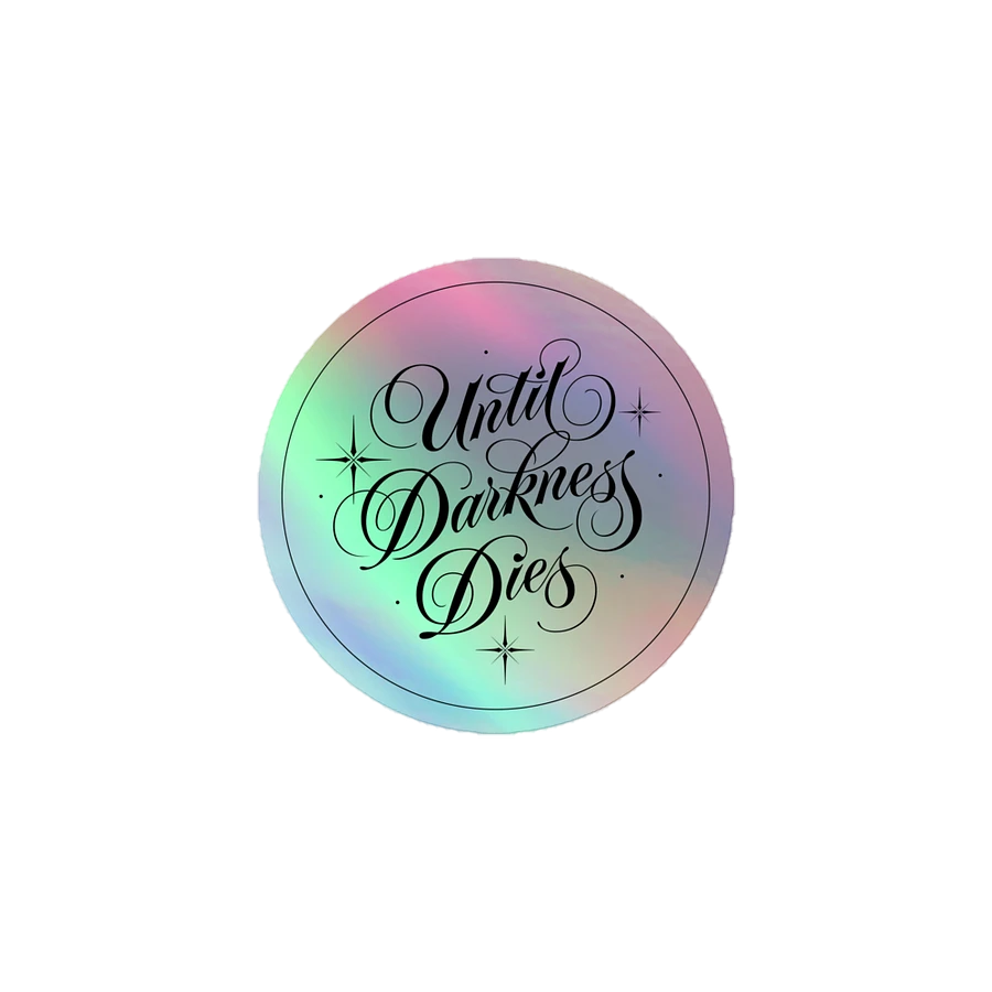 Until Darkness Dies (simple design) Holographic Sticker product image (1)