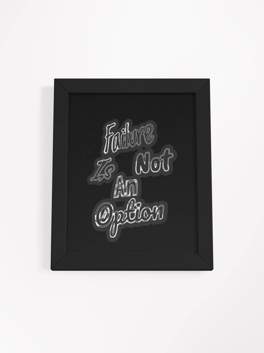 Failure is not an Option - Framed - Black - High-Quality Matte Poster product image (1)