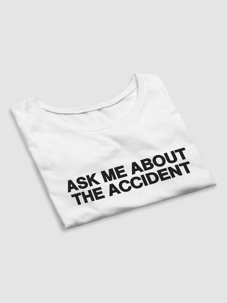 Ask Me About The Accident Baby Tee product image (7)