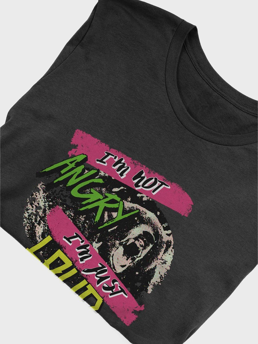 I'm Not Angry - I'm Just Loud! - Dark product image (4)