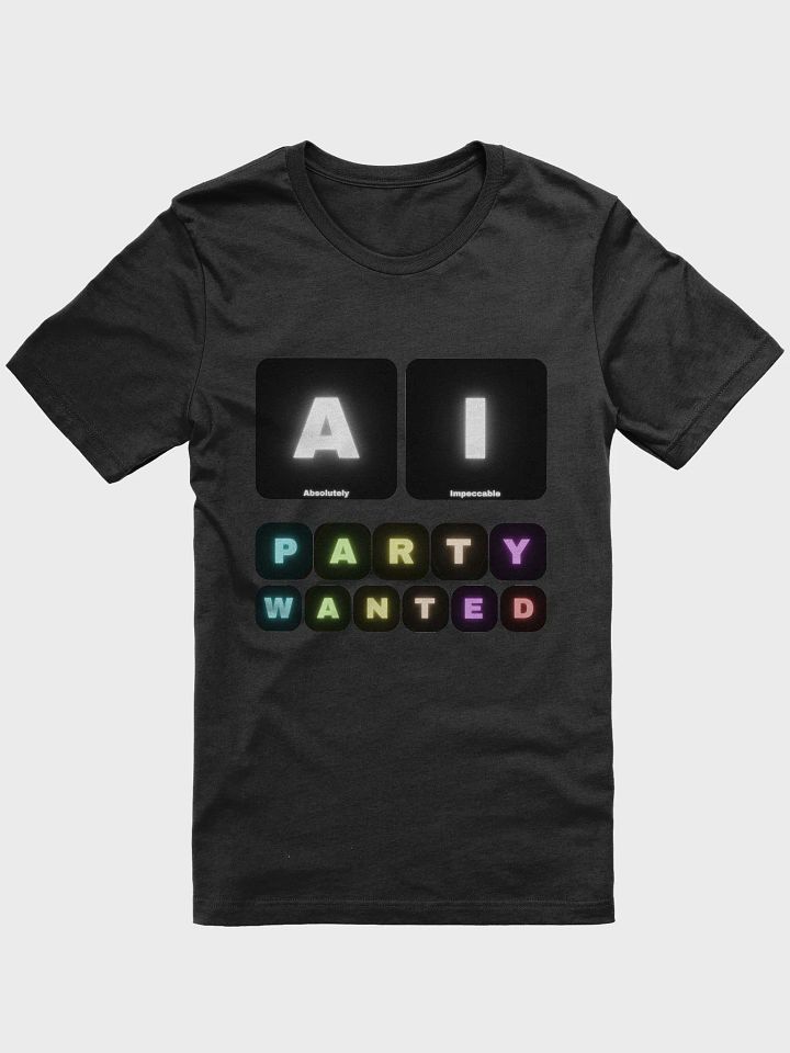 Absolutely Impeccable AI Party Wanted T-Shirt product image (5)