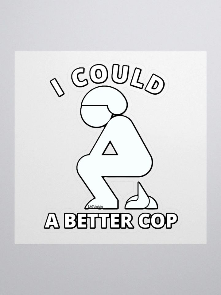 I COULD POOP A BETTER COP product image (2)