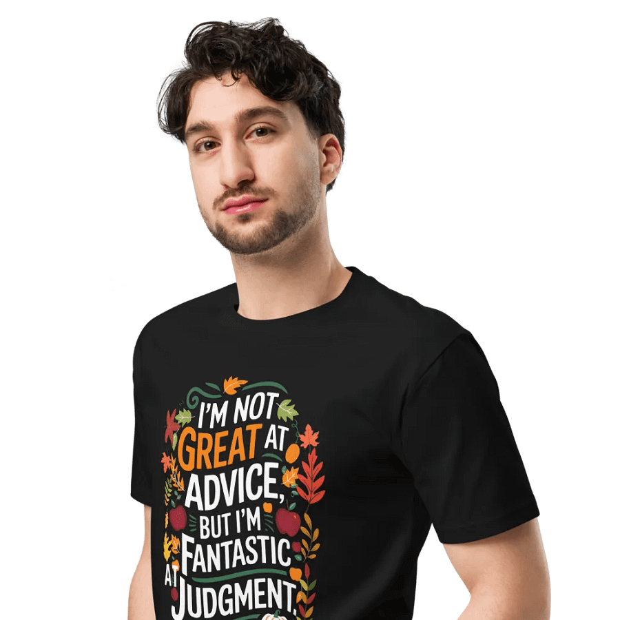 I'm not great at advice, but I'm fantastic at Judgment T-Shirt product image (4)