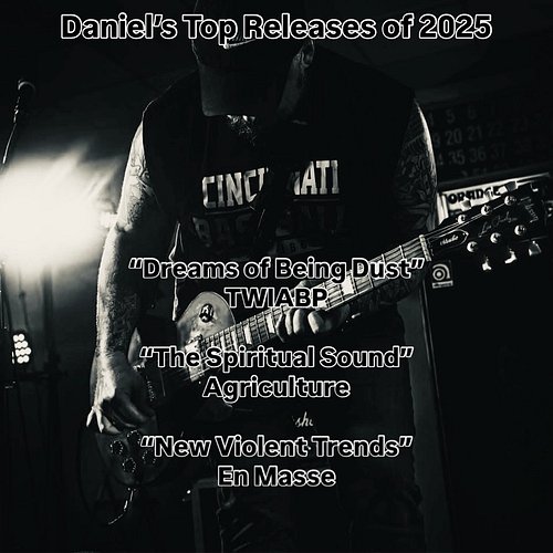 Daniel’s favorite releases of 2025

@twiabp - “Dreams of Being Dust”
This record was a big shift from their emo/indie roots t...