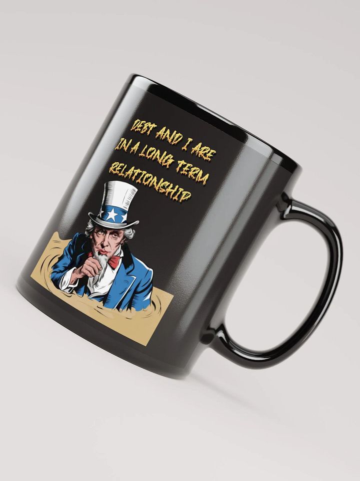 Debt And I Are In A Long Term Relationship Funny Black Mug product image (1)