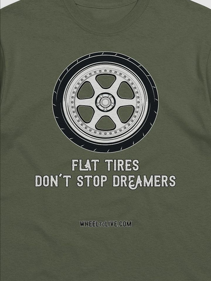 Flat Tires Don't Stop Dreamers product image (1)