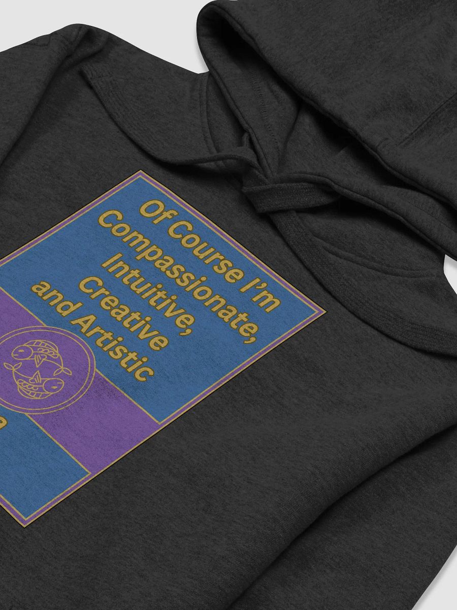 Of Course I’m Pisces Zodiac Sign Hoodie, Zodiac Sign Vibes Hoodie, Pisces Hoodie, Astrological Hoodie product image (3)