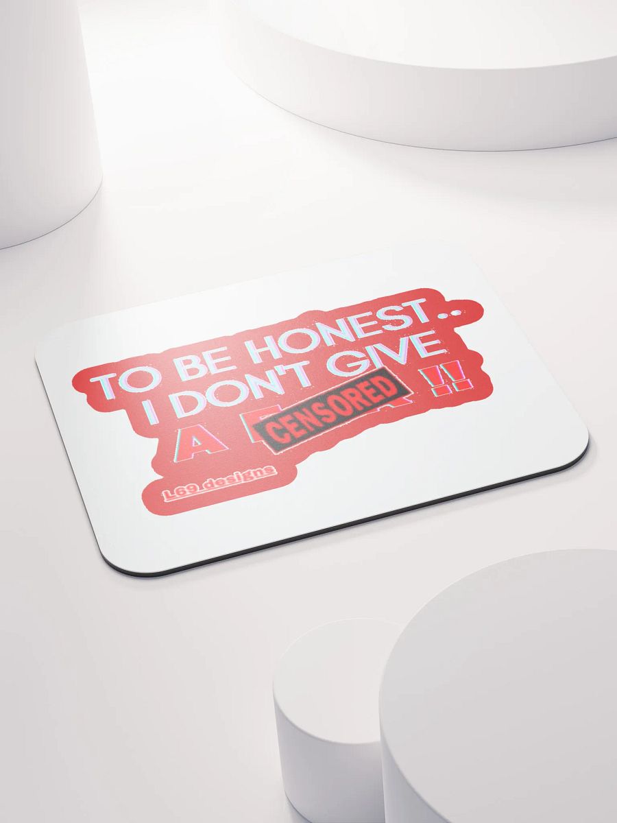 TO BE HONEST.. I DON'T GIVE A (censored)!! product image (4)