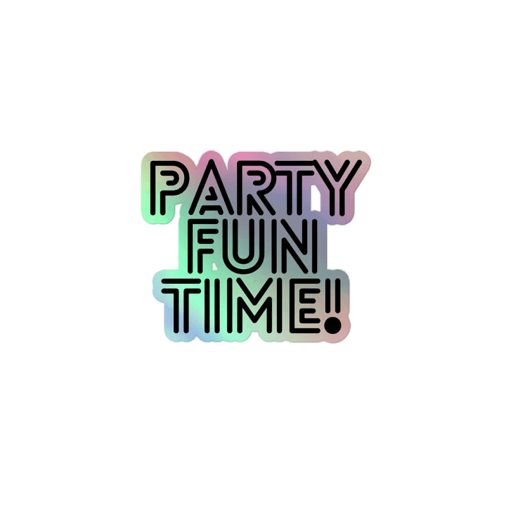 Party Fun Time! Holographic Sticker product image (1)